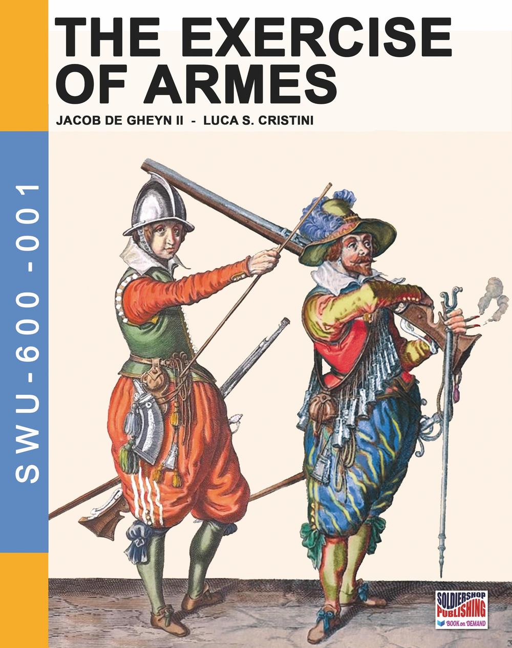 The exercise of armes by Jacob de Gheyn II. Ediz. illustrata