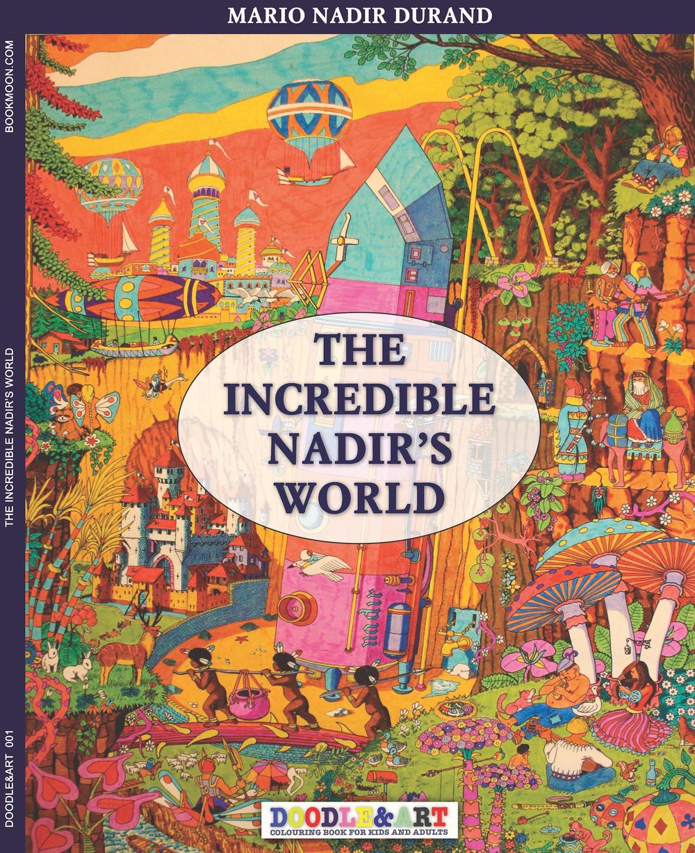 The incredible Nadir's world. Ediz. italiana e inglese. Vol. 1