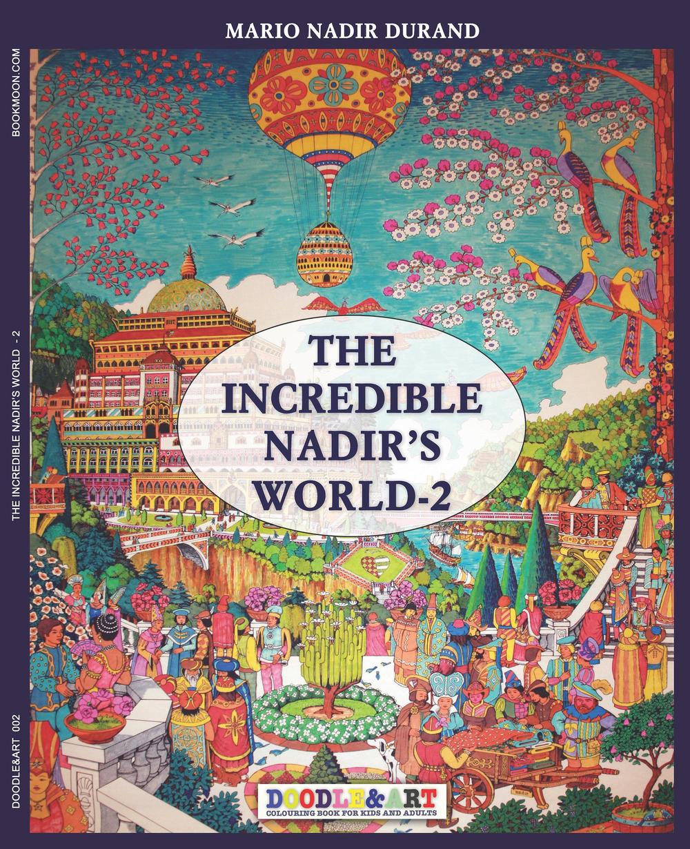 The incredible Nadir's world. Ediz. italiana e inglese. Vol. 2