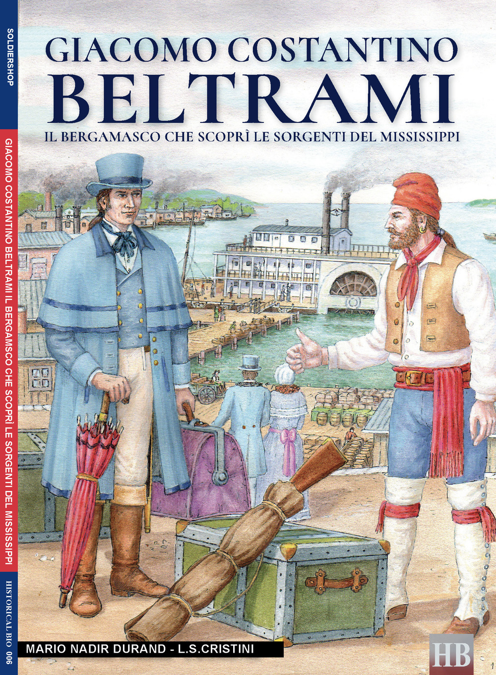 Giacomo Costantino Beltrami. Il bergamasco che scoprì le sorgenti del Mississippi