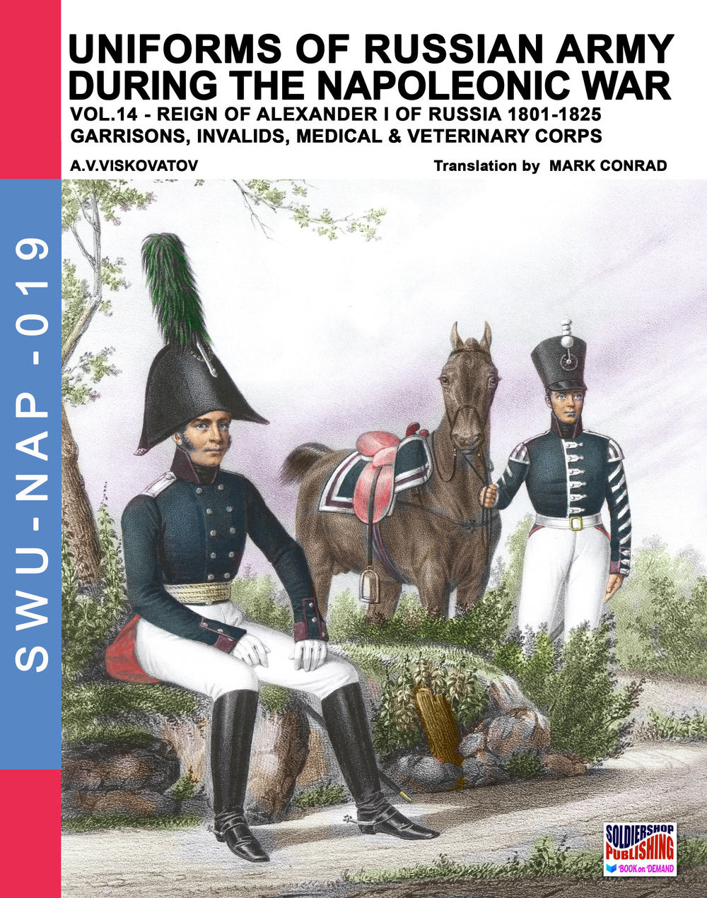 Uniforms of Russian army during the Napoleonic war. Vol. 14: Reign of Alexander I of Russia (1801-1825). Garrisons, invalids, medical and veterinery corps