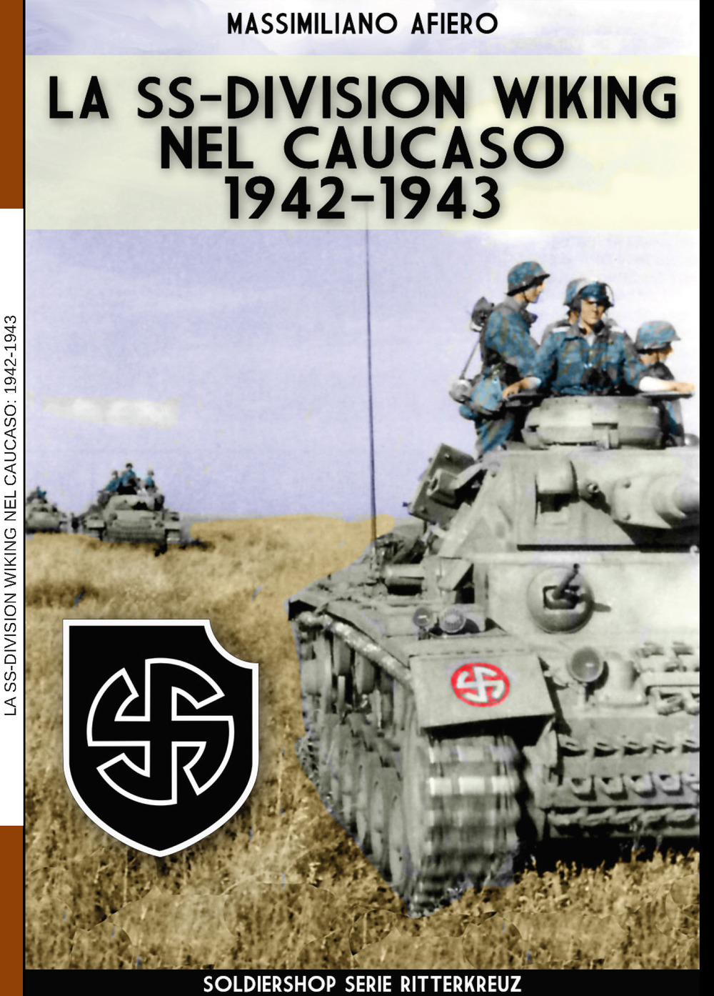 La SS-Division Wiking nel Caucaso: 1942-1943. Ediz. illustrata