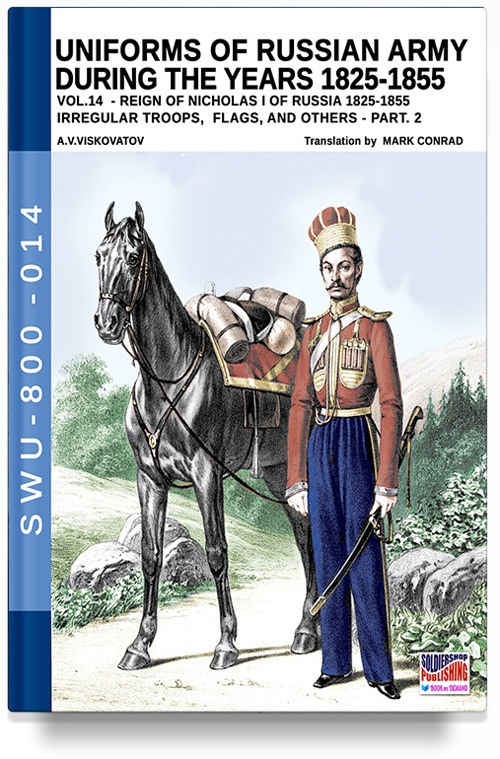 Uniforms of Russian army during the years 1825-1855. Vol. 14: Irregular troops, flags, and others. Part 2