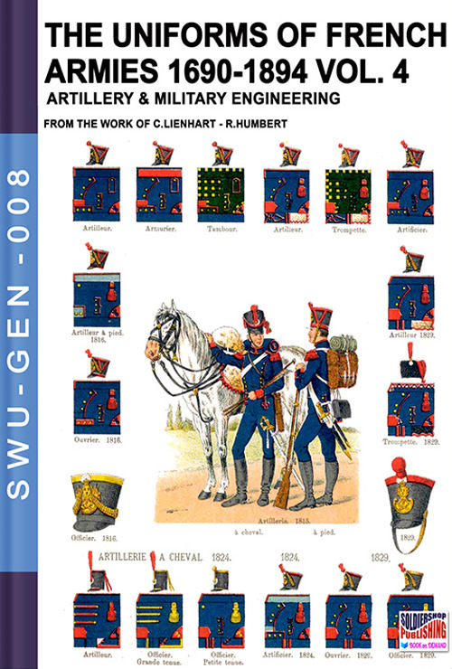 The uniforms of french armies 1690-1894. Vol. 4: Artillery and military engineering