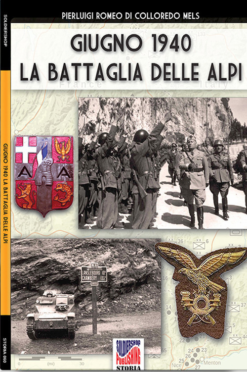 Giugno 1940: la battaglia delle Alpi. Ediz. illustrata