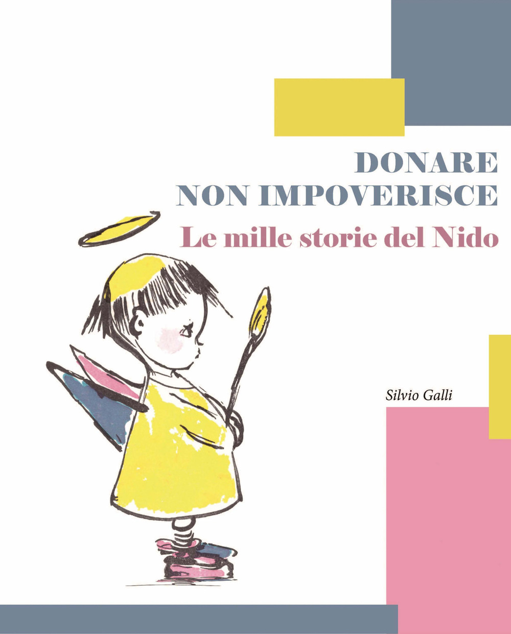 Donare non impoverisce. Le mille storie del Nido