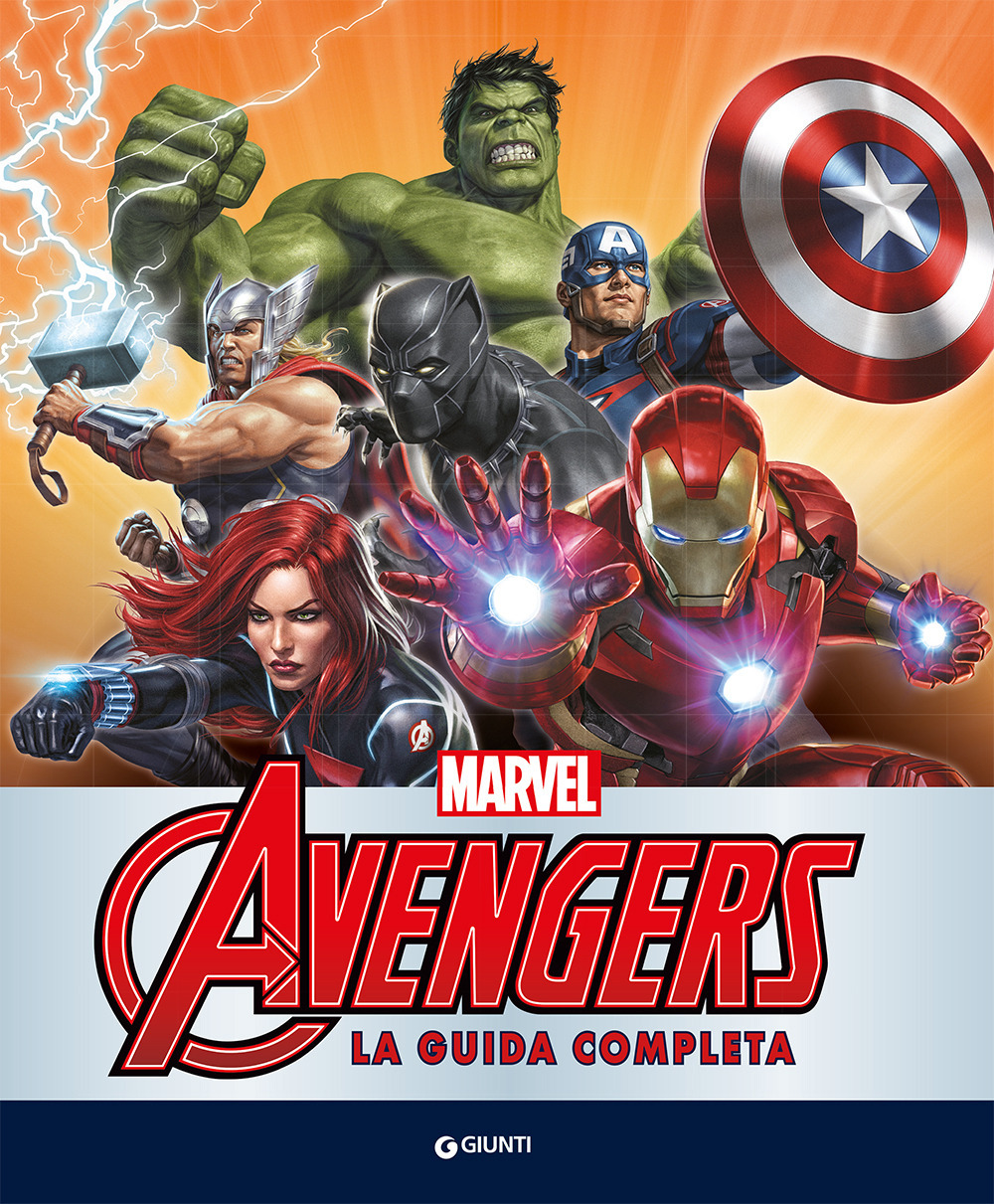 Avengers. La guida completa. Enciclopedia dei personaggi