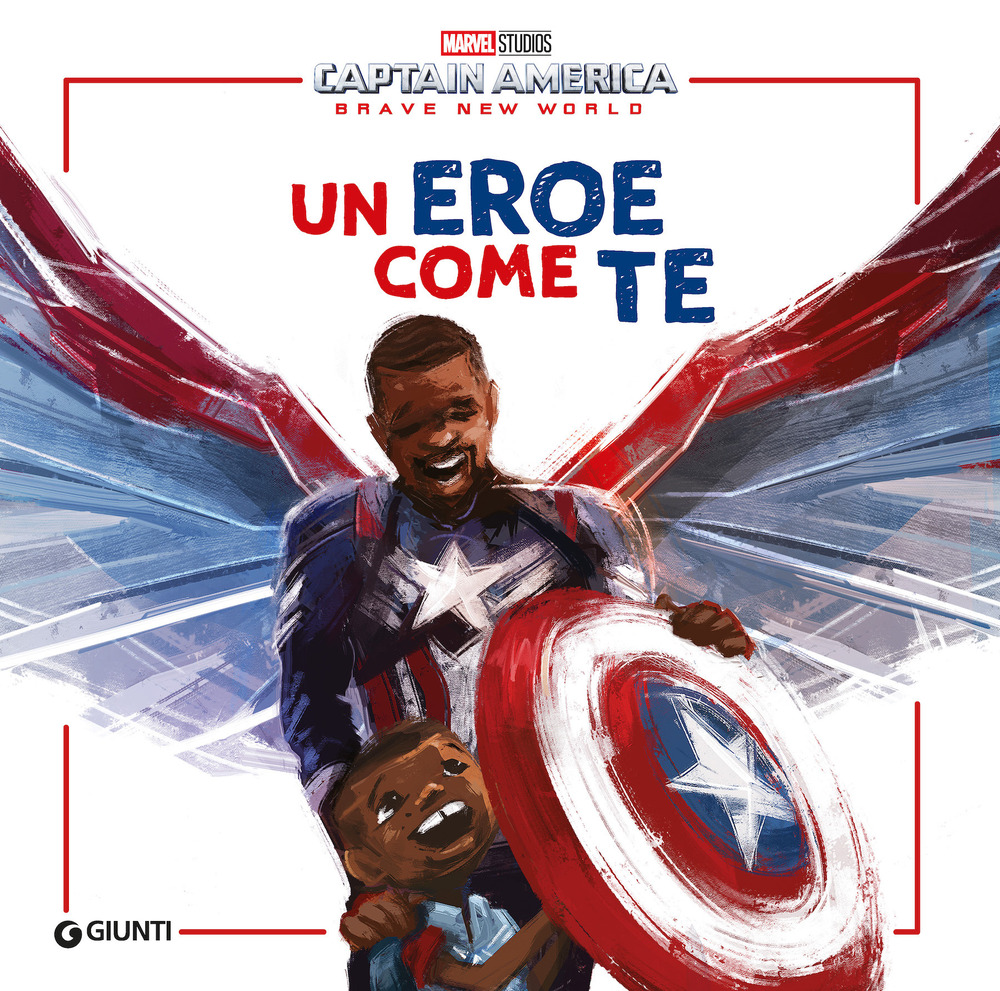 Un eroe come te. Captain America. Brave new world. Ediz. illustrata