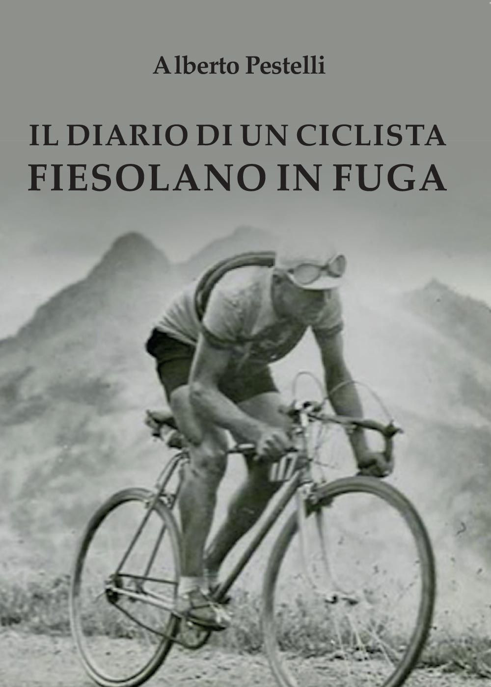 Il diario di un ciclista fiesolano in fuga