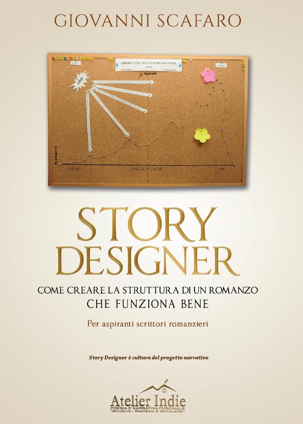 Story designer. Come creare la struttura di un romanzo che funziona bene