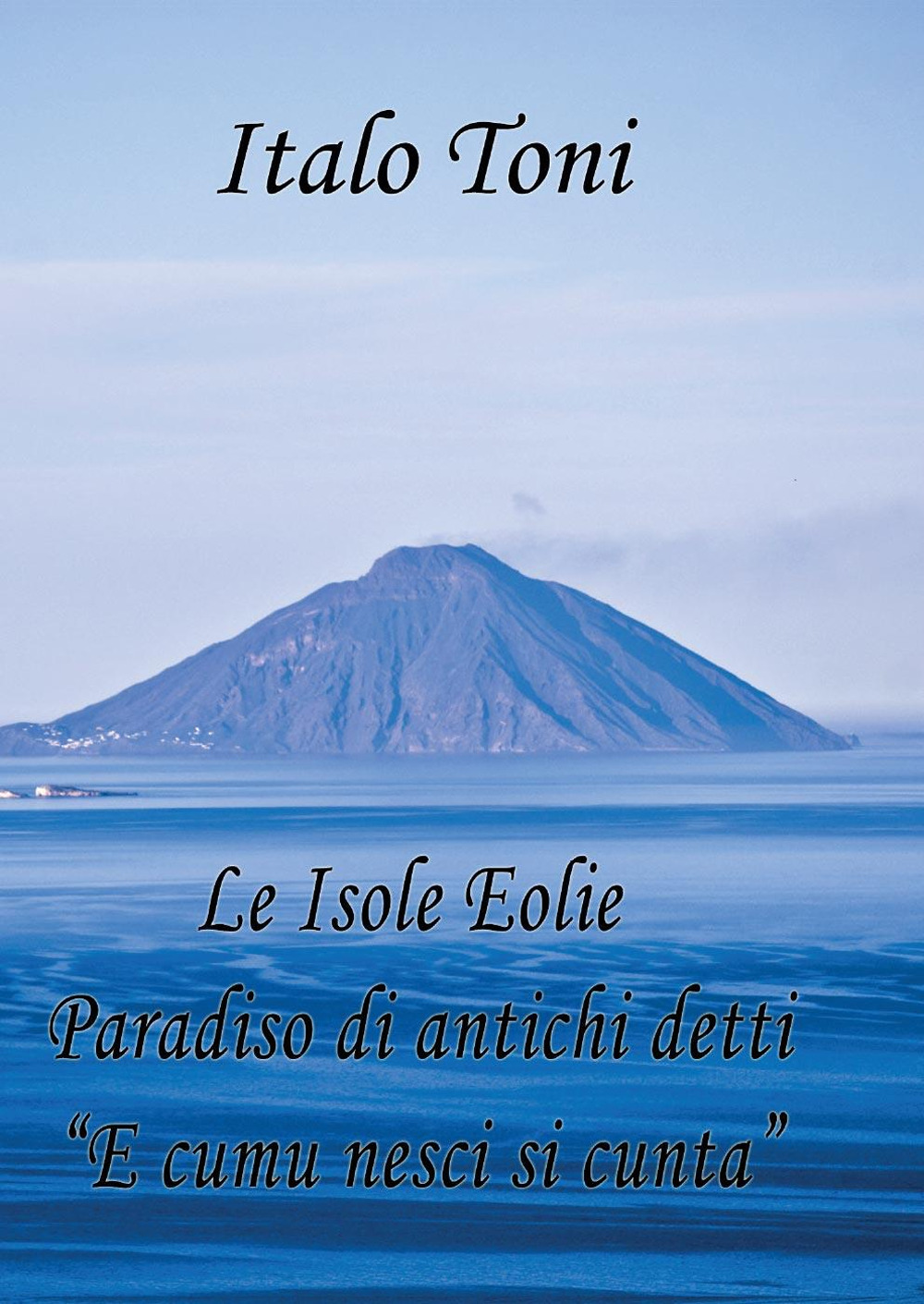 Le isole Eolie paradiso di antichi detti e comu veni si cunta