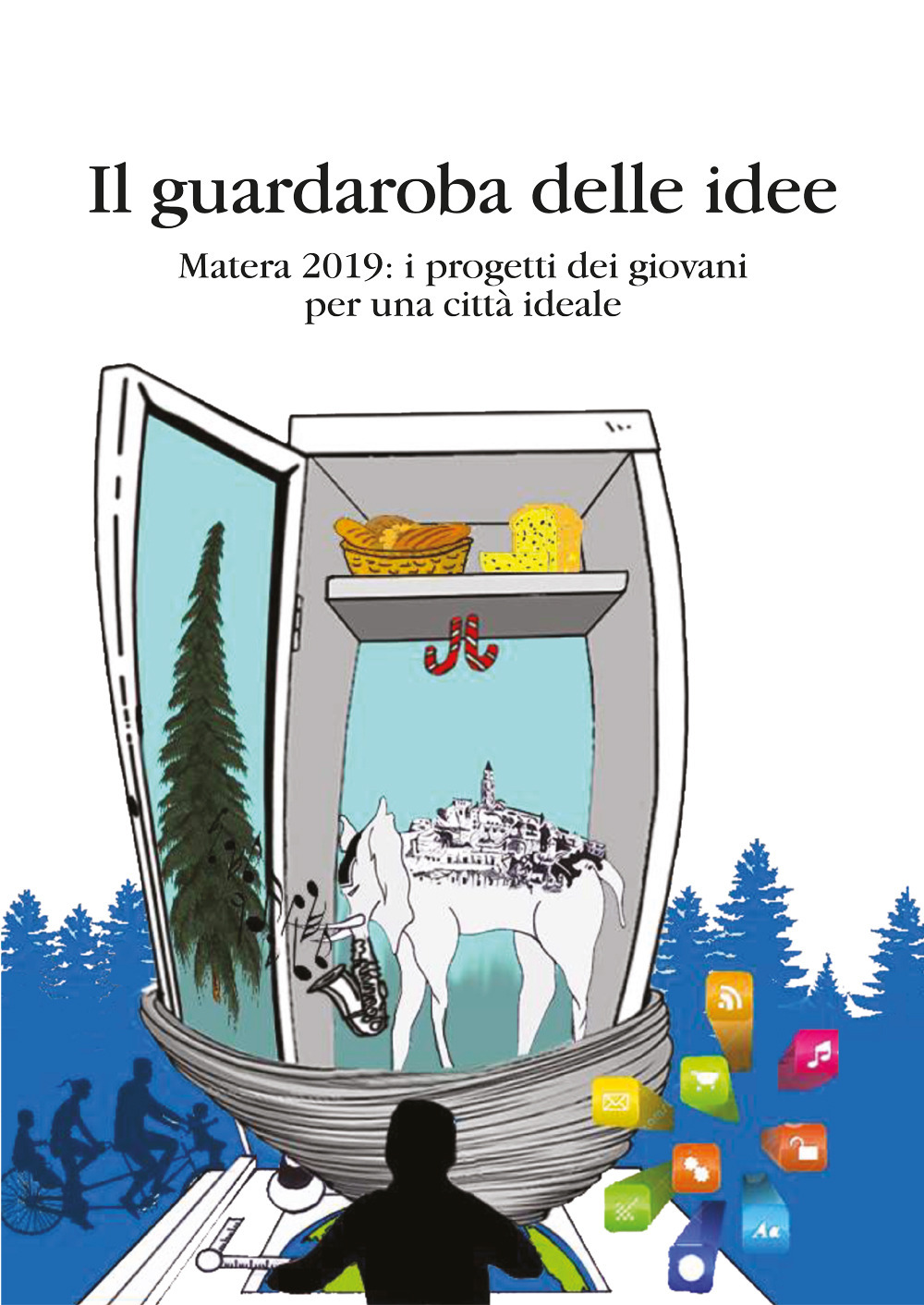 Il guardaroba delle idee. Matera 2019 i progetti dei giovani per una città ideale