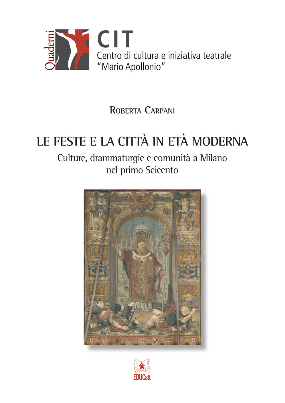 Le feste e la città in età moderna. Culture, drammaturgie e comunità a Milano nel primo Seicento