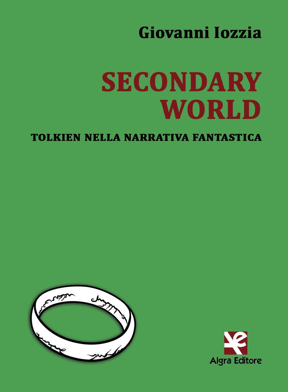 Secondary world. Tolkien nella narrativa fantastica