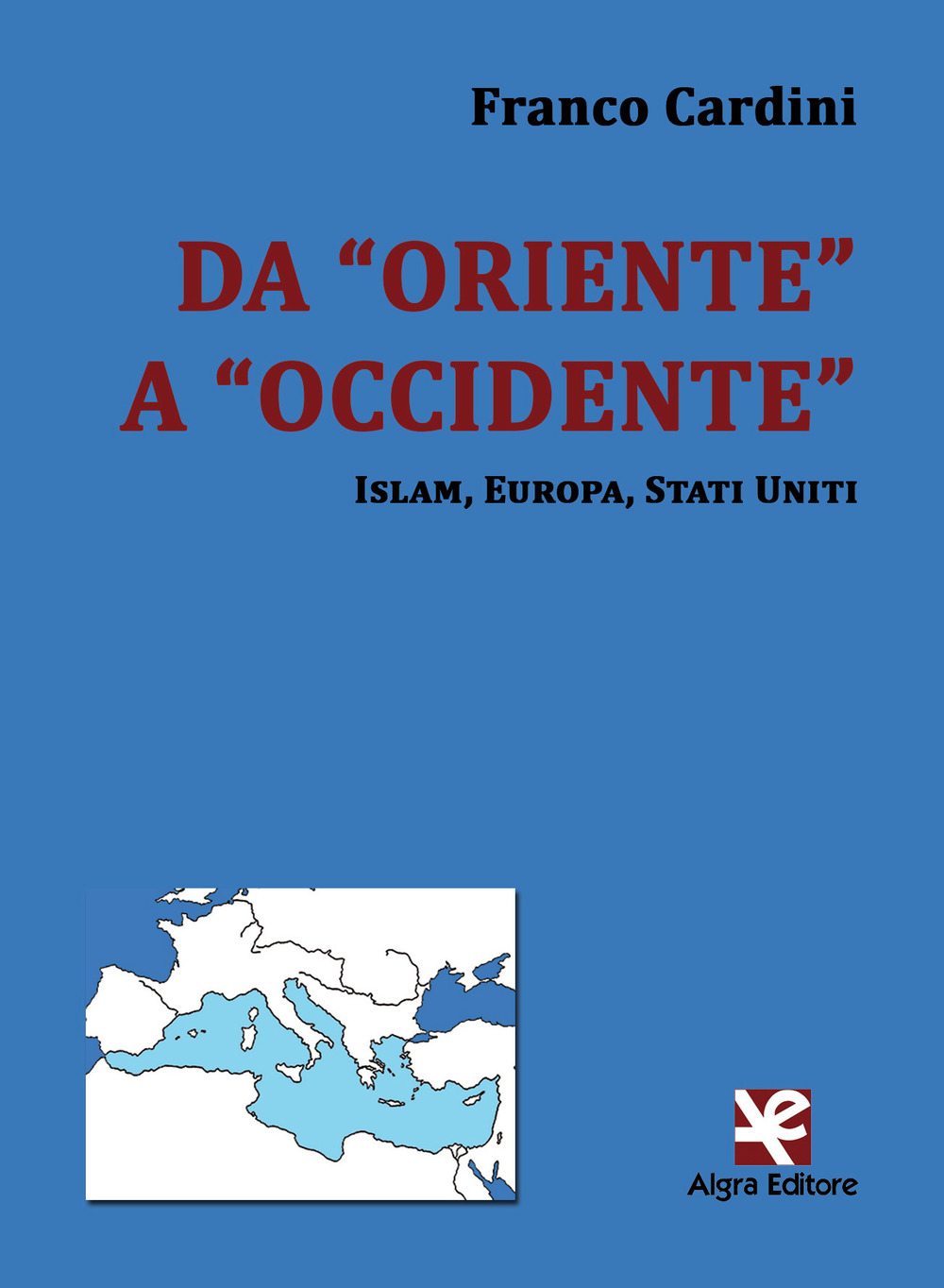 Da «Oriente» a «Occidente». Islam, Europa, Stati Uniti