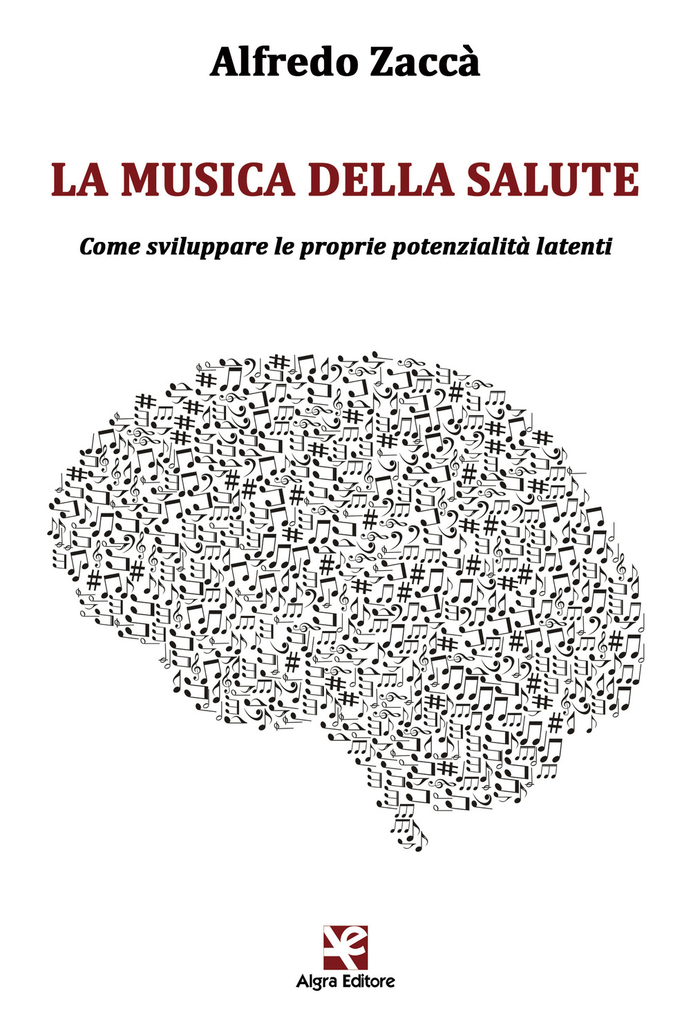 La musica della salute. Come sviluppare le proprie potenzialità latenti