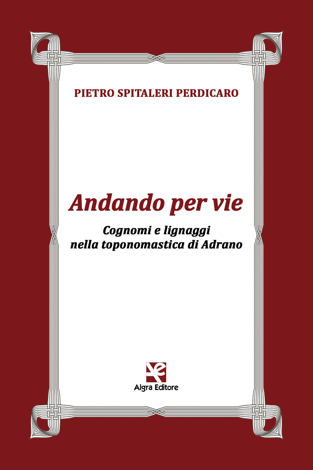 Andando per vie. Cognomi e lignaggi nella toponomastica di Adrano