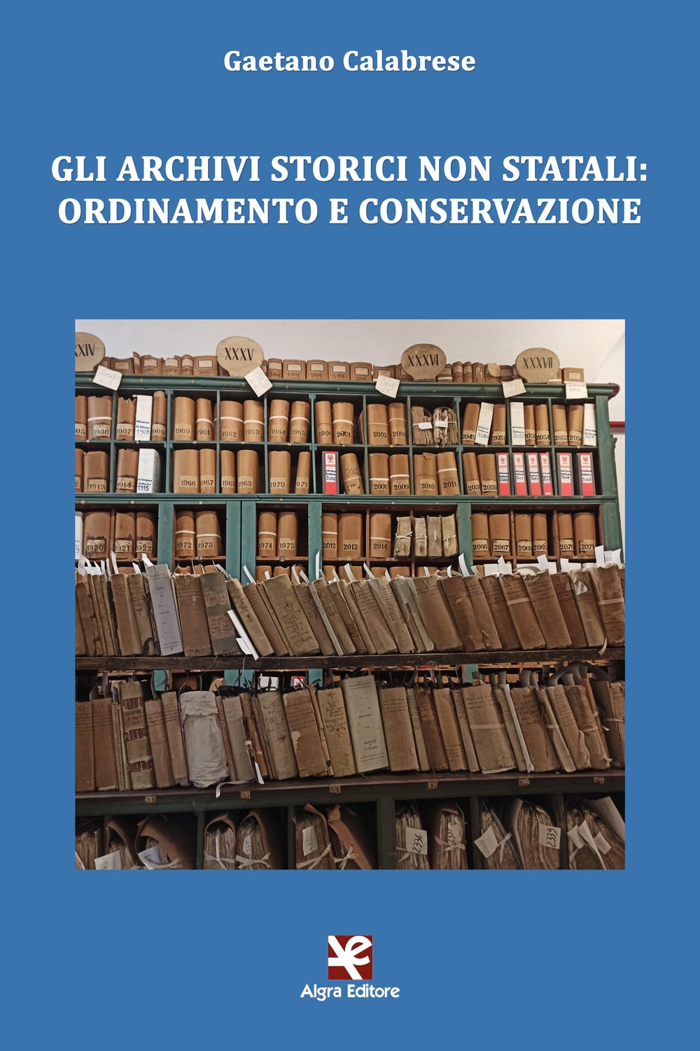 Gli archivi storici non statali: ordinamento e conservazione