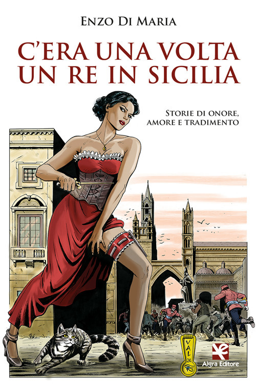 C'era una volta un Re in Sicilia. Storie di onore, amore e tradimento