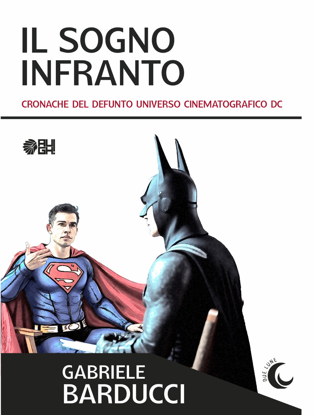 Il sogno infranto. Cronache del defunto Universo Cinematografico DC