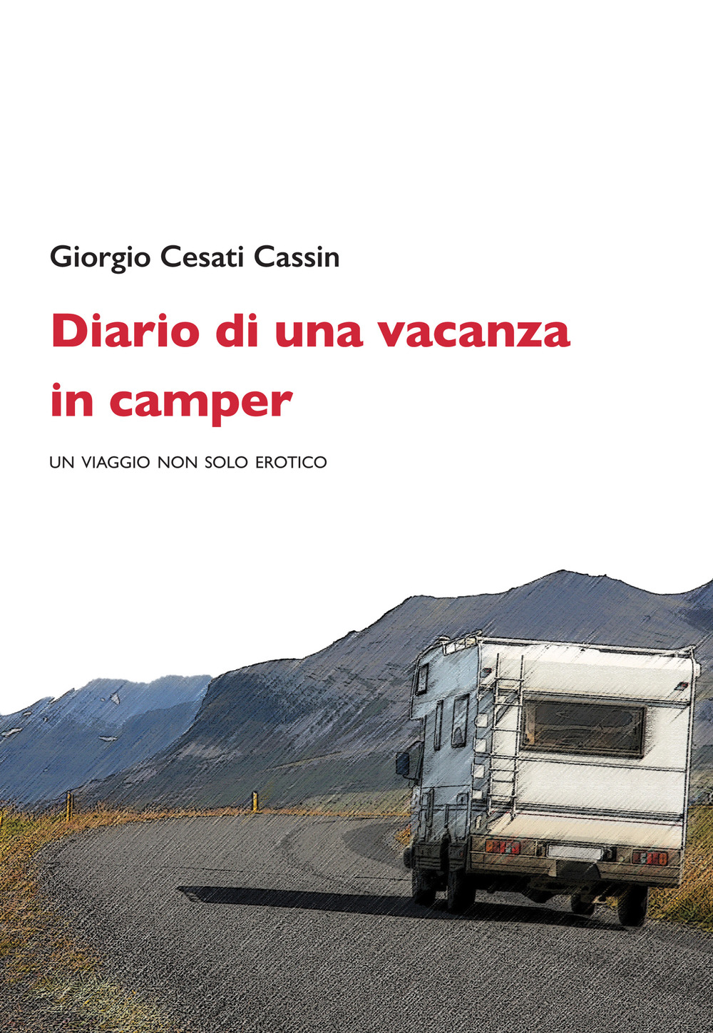 Diario di una vacanza in camper. Un viaggio non solo erotico