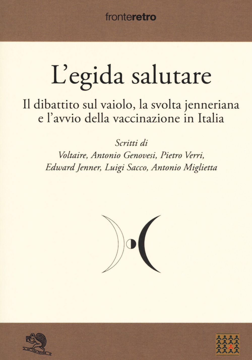 L'egida salutare. Il dibattito sul vaiolo, la svolta jenneriana e l'avvio della vaccinazione in Italia