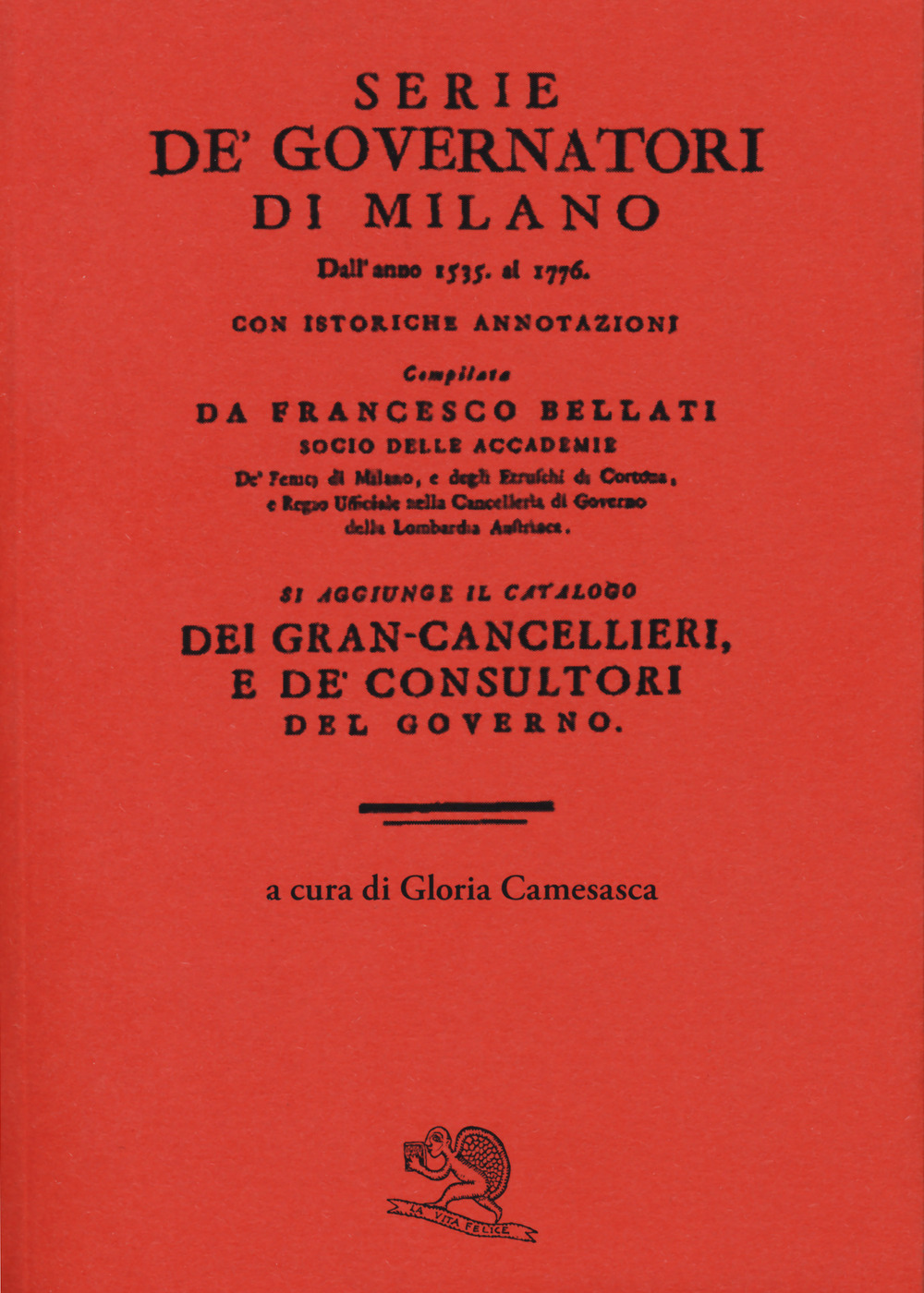 Serie de' governatori di Milano dall'anno 1535 al 1776 con istoriche annotazioni