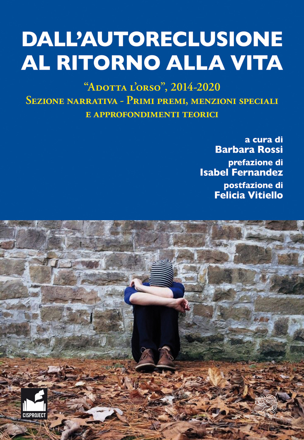 Dall'autoreclusione al ritorno alla vita. «Adotta l'orso», 2014-2020. Sezione narrativa. Primi premi, menzioni speciali e approfondimenti teorici