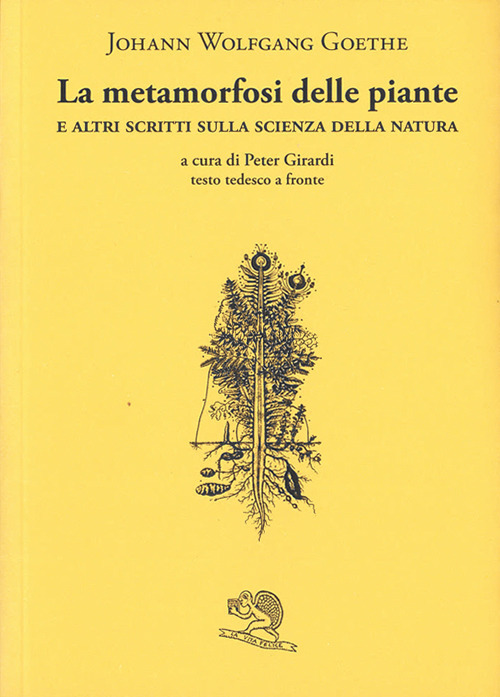 La metamorfosi delle piante e altri scritti sulla scienza della natura. Testo tedesco a fronte