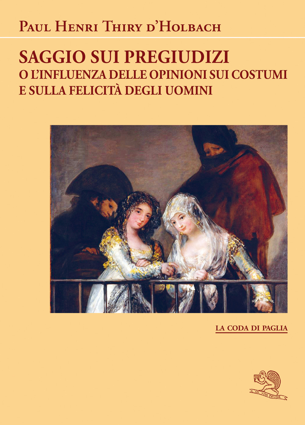 Saggio sui pregiudizi. O l'influenza delle opinioni sui costumi e sulla felicità degli uomini