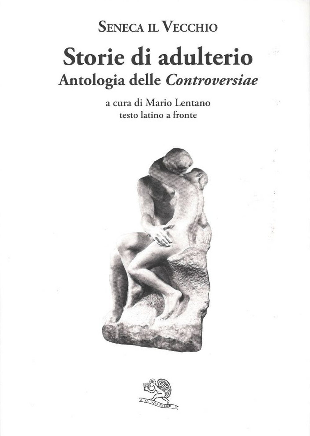 Storie di adulterio. Antologia delle «Controversiae». Testo latino a fronte