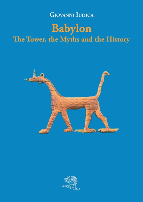 Babylon. The tower, the myths and the history