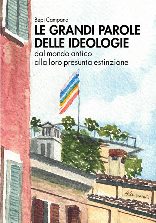 Le grandi parole delle ideologie. Dal mondo antico alla loro presunta estinzione