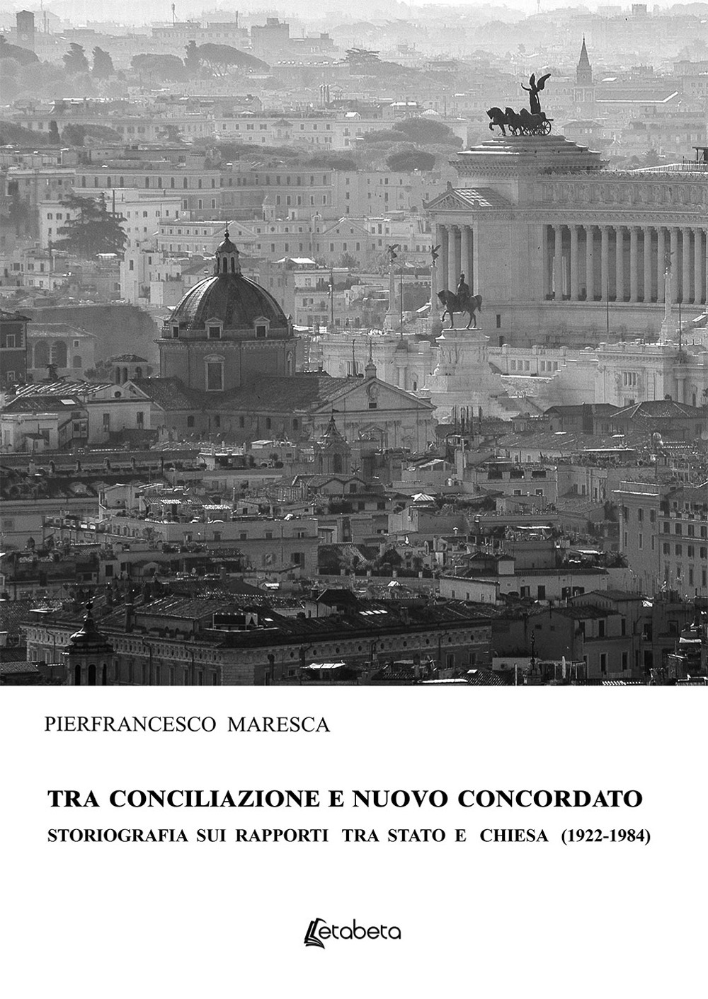 Tra conciliazione e nuovo concordato. Storiografia sui rapporti tra Stato e Chiesa (1922-1984)