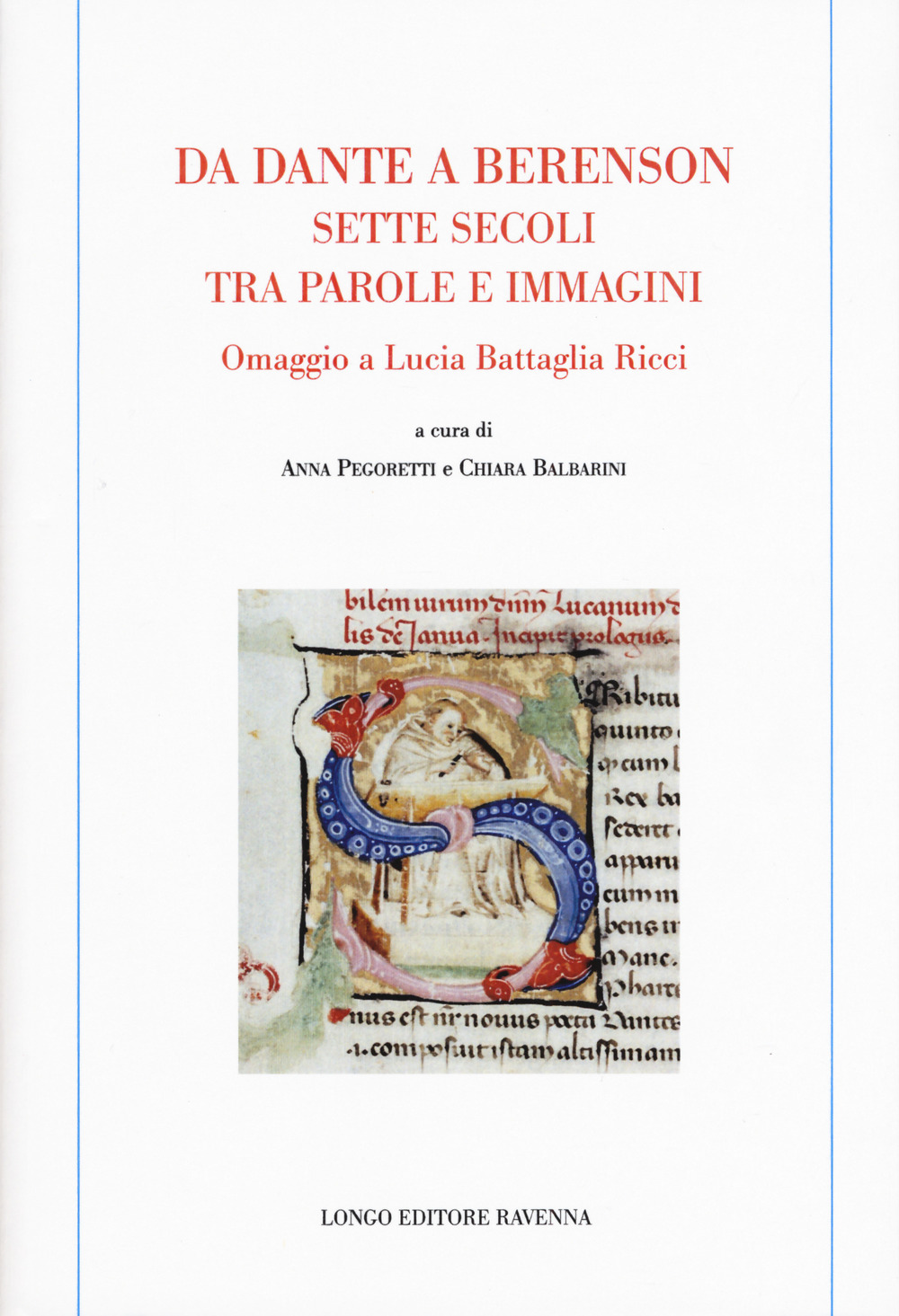 Da Dante a Berenson: sette secoli tra parole e immagini. Omaggio a Lucia Battaglia Ricci