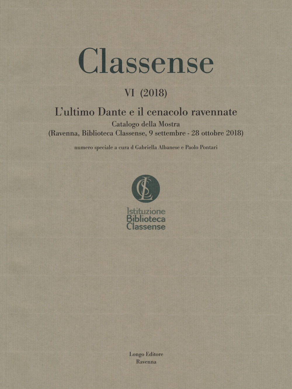 L'ultimo Dante e il Cenacolo Ravennate. Catalogo della mostra (Ravenna, 9 settembre-28 ottobre 2018)