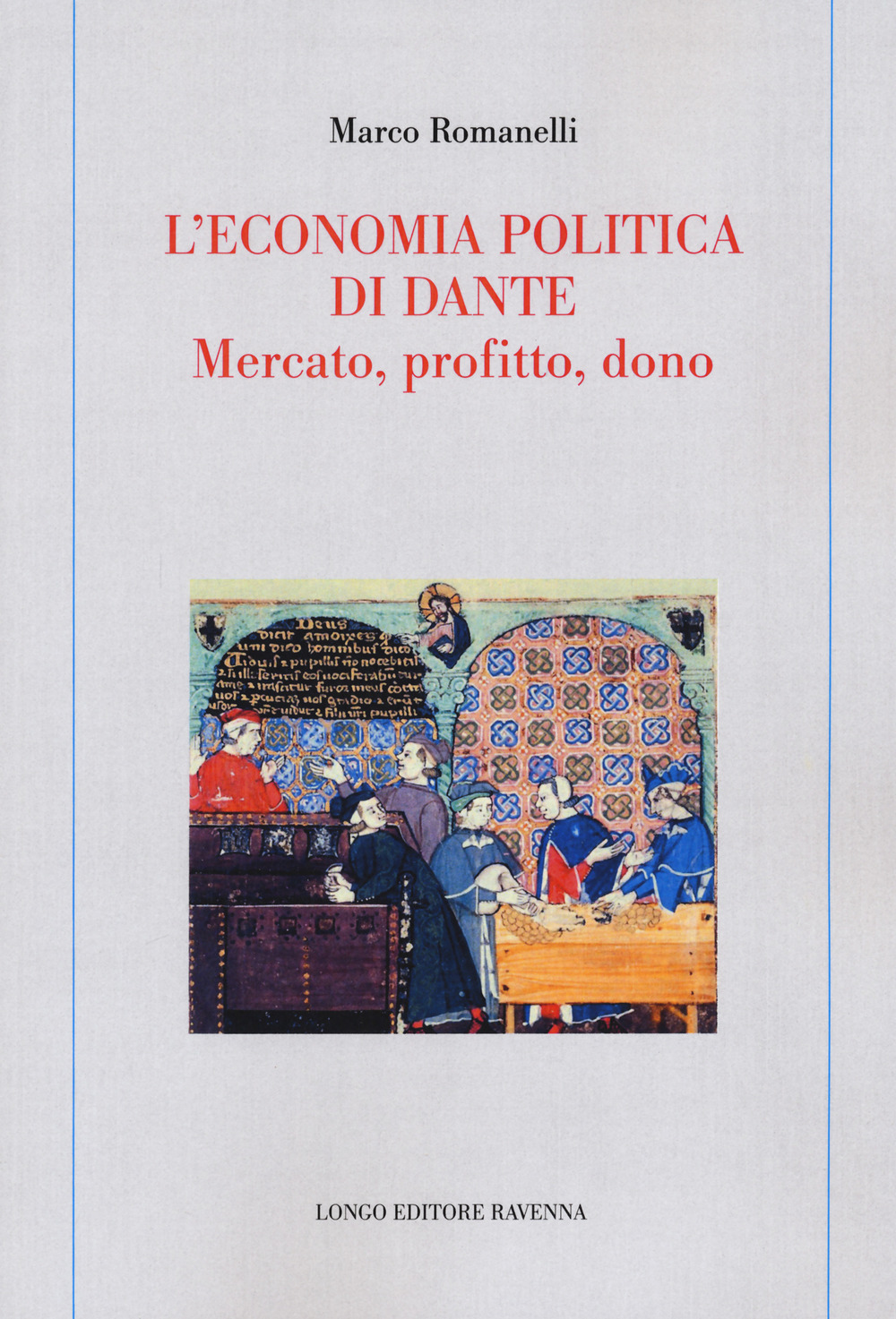 L'economia politica di Dante. Mercato, profitto, dono