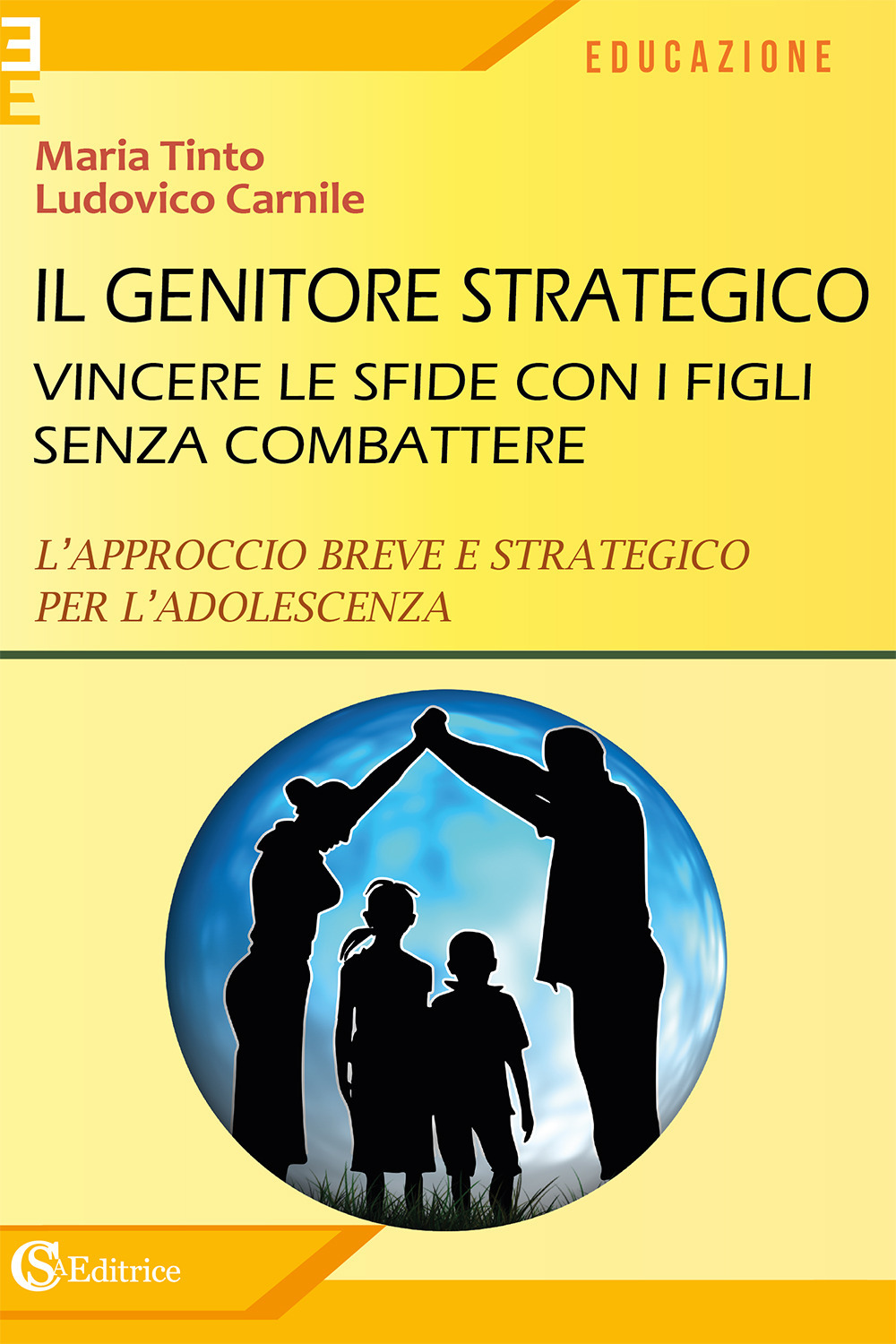 Il genitore strategico. Vincere le sfide con i figli senza combattere. L'approccio breve e strategico per l'adolescenza