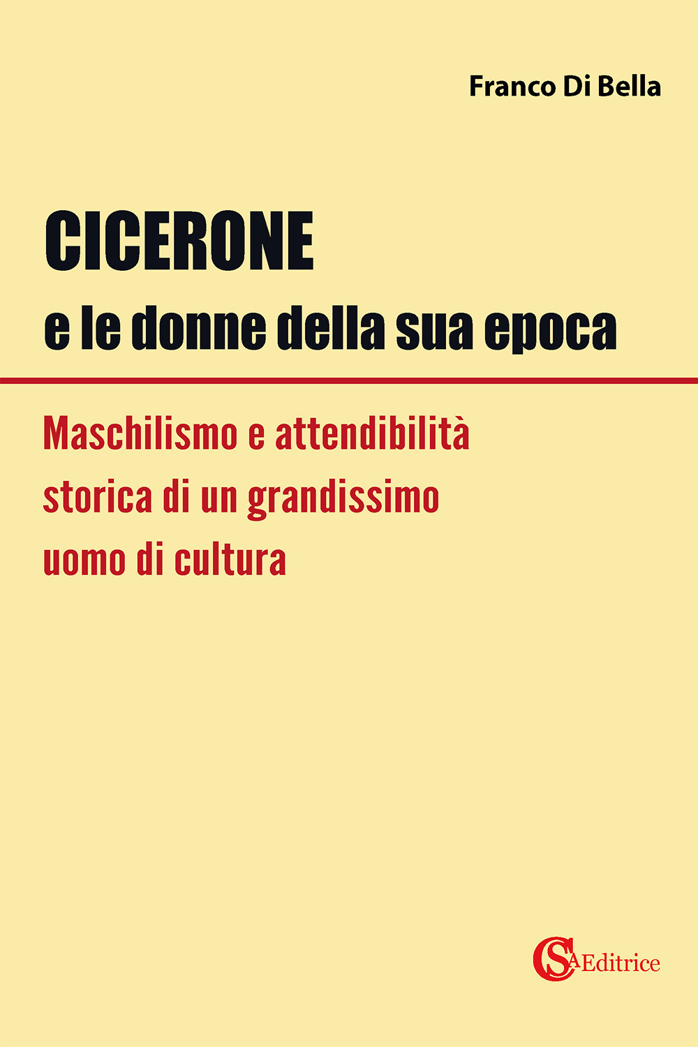 Cicerone e le donne della sua epoca. Maschilismo e attendibilità storica di un grandissimo uomo di cultura