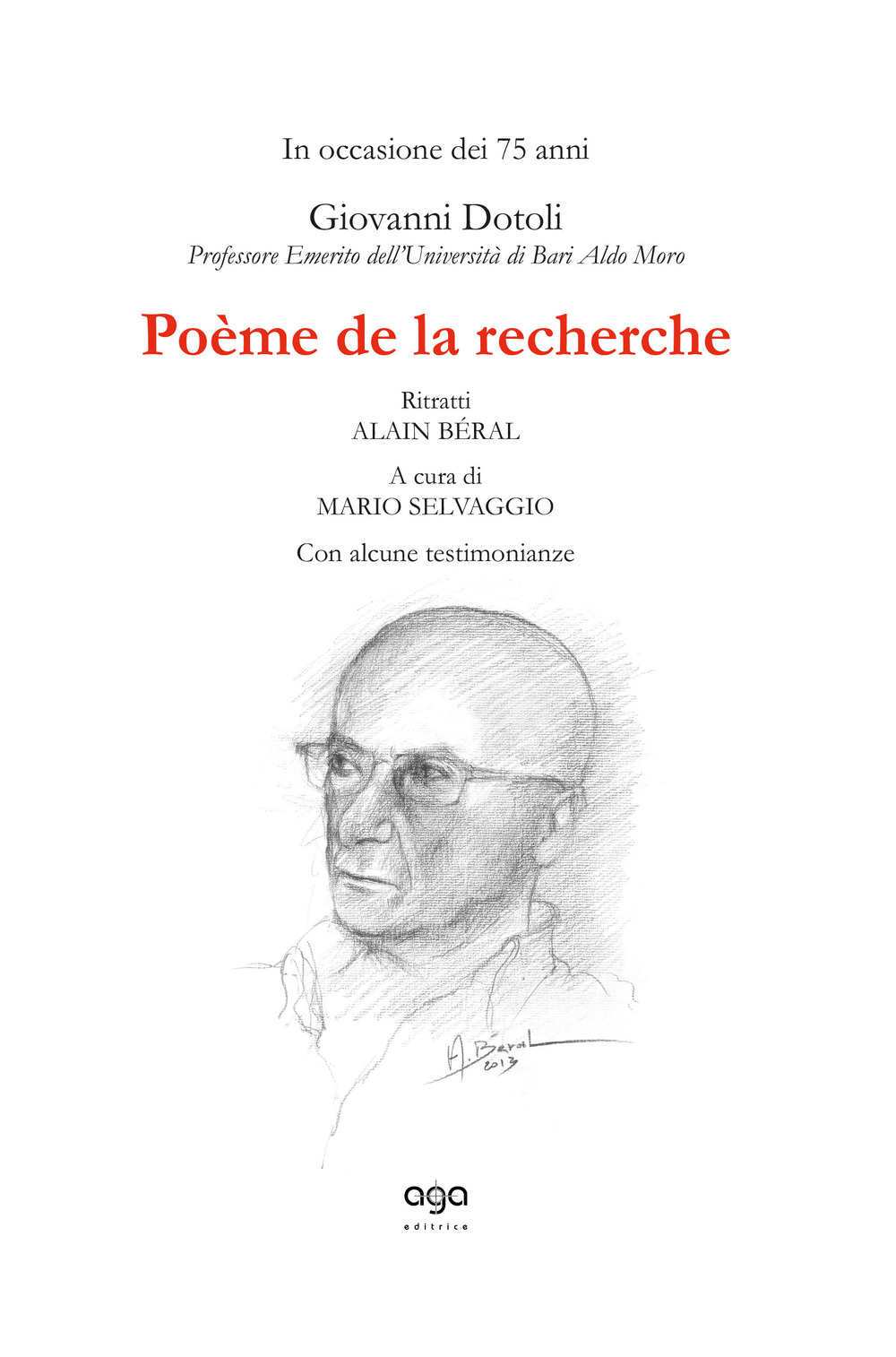 Poème de la recherche. In occasione dei 75 anni Giovanni Dotoli