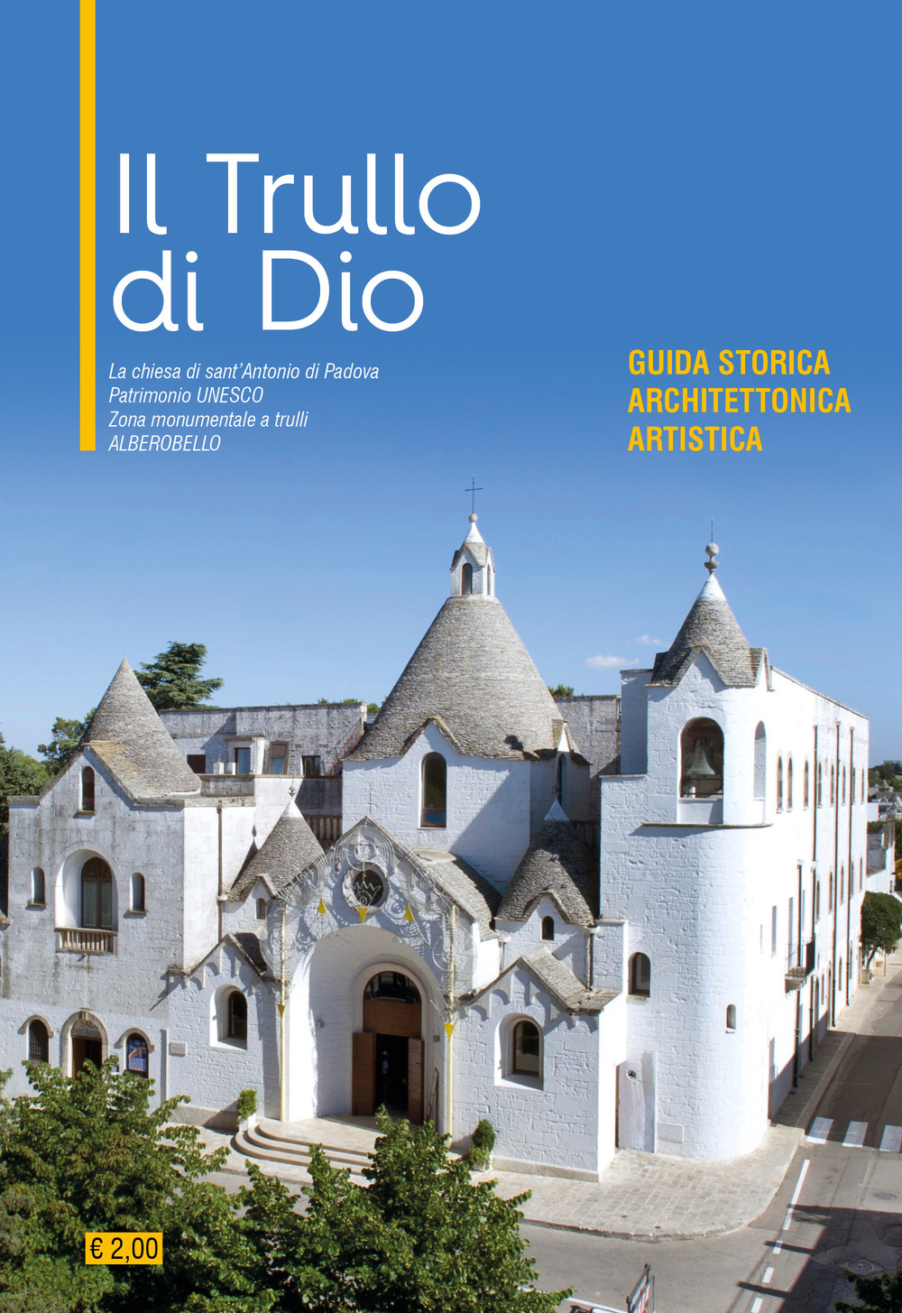 Il trullo di Dio. Guida storica, architettonica, artistica