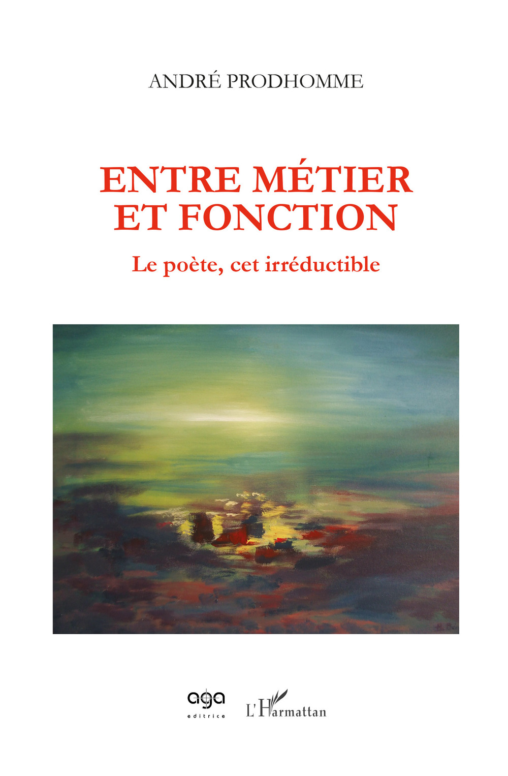 Entre métier et fonction. Le poète, cet irréductible