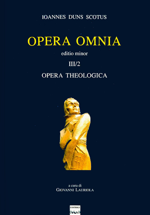 Opera omnia. Vol. 3/II: Opera theologica. Editio minor