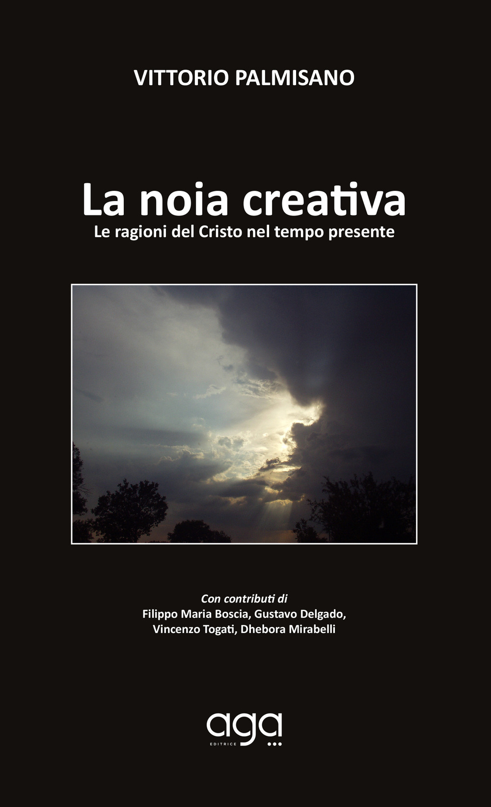 La noia creativa. Le ragioni del Cristo nel tempo presente