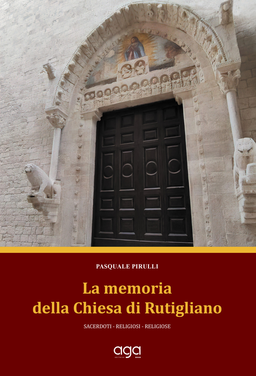 La memoria della chiesa di Rutigliano. Sacerdoti, religiosi, religiose