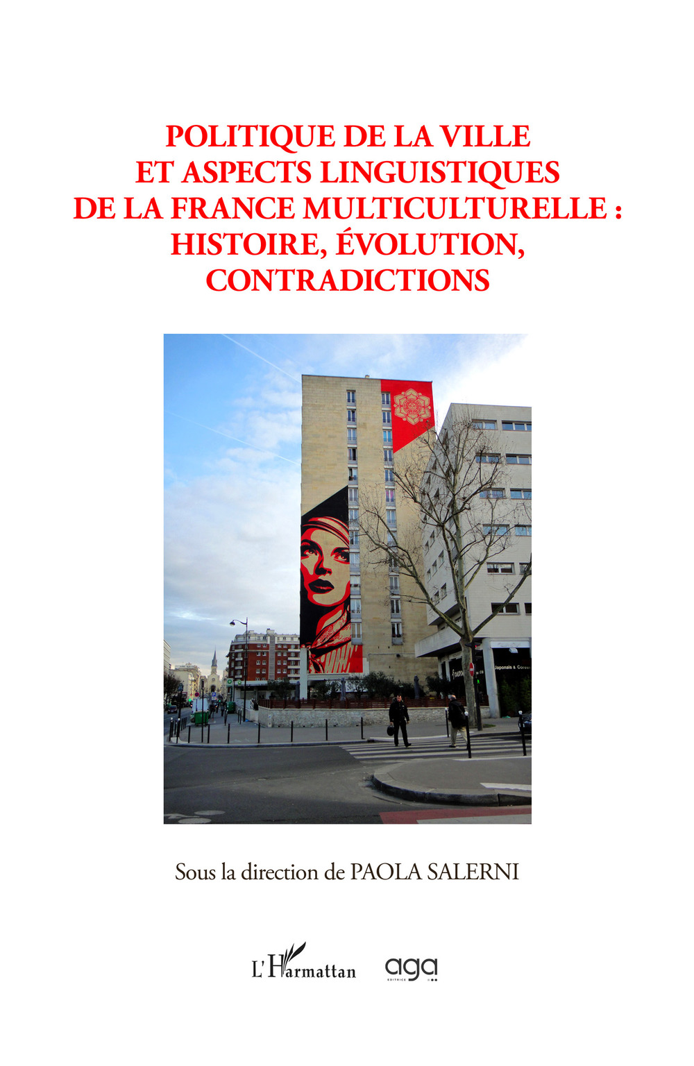 Politique de la ville et aspects linguistiques de la France multiculturelle. Histoire, évolution, contradictions