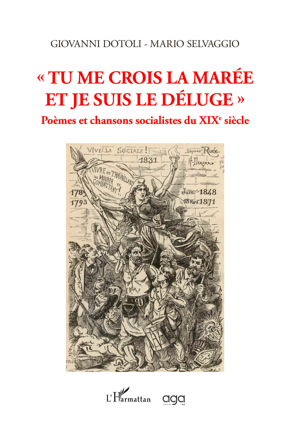 «Tu me crois la marée et je suis le déluge». Poèmes et chansons socialistes du XIXe siècle