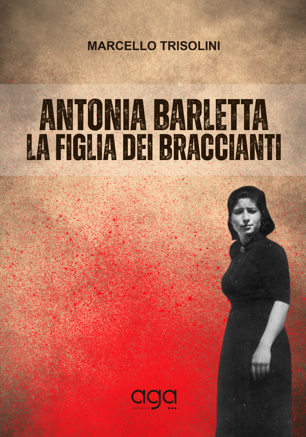 Antonia Barletta la figlia dei braccianti