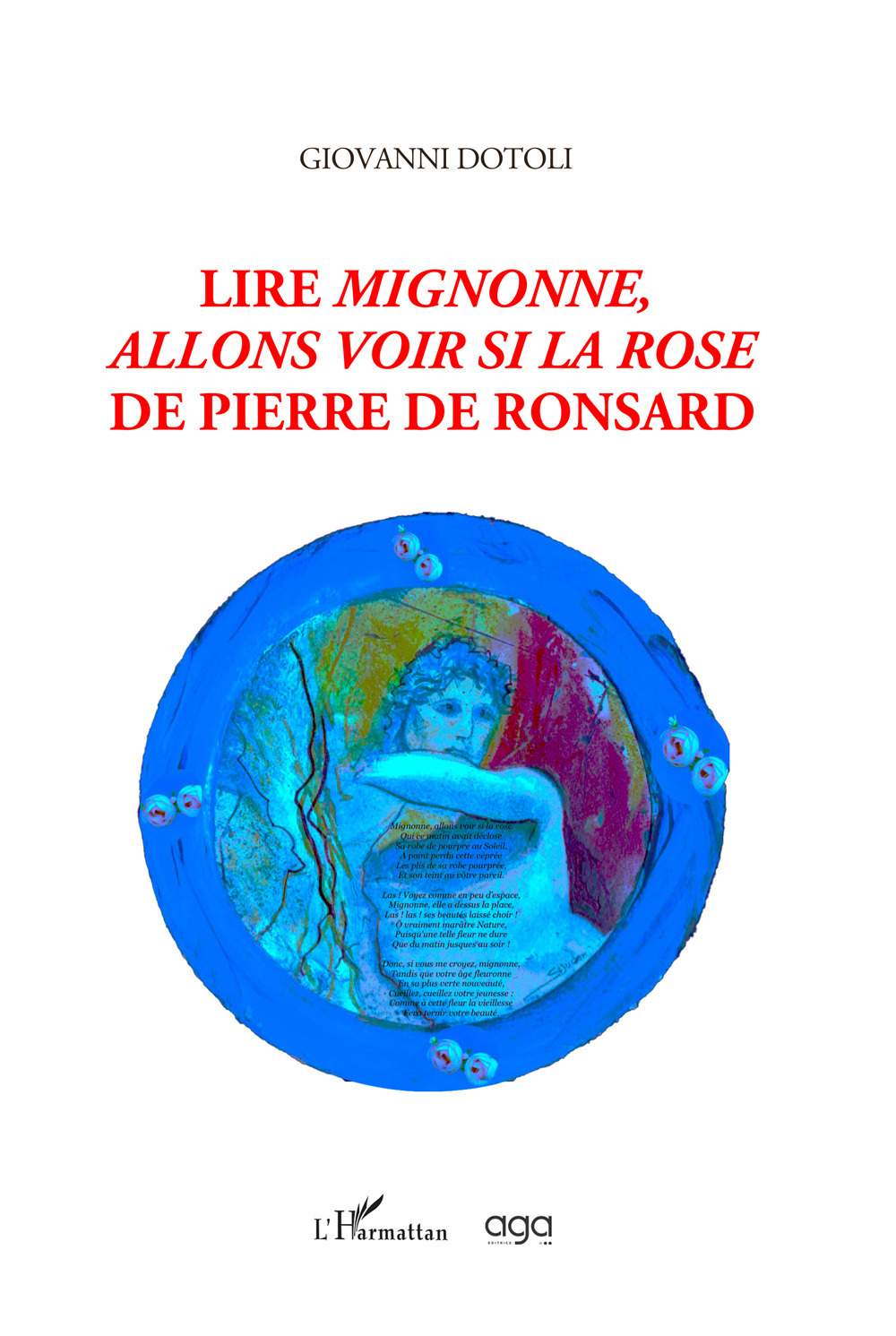 Lire Mignonne, allons voir si la rose de Pierre de Ronsard