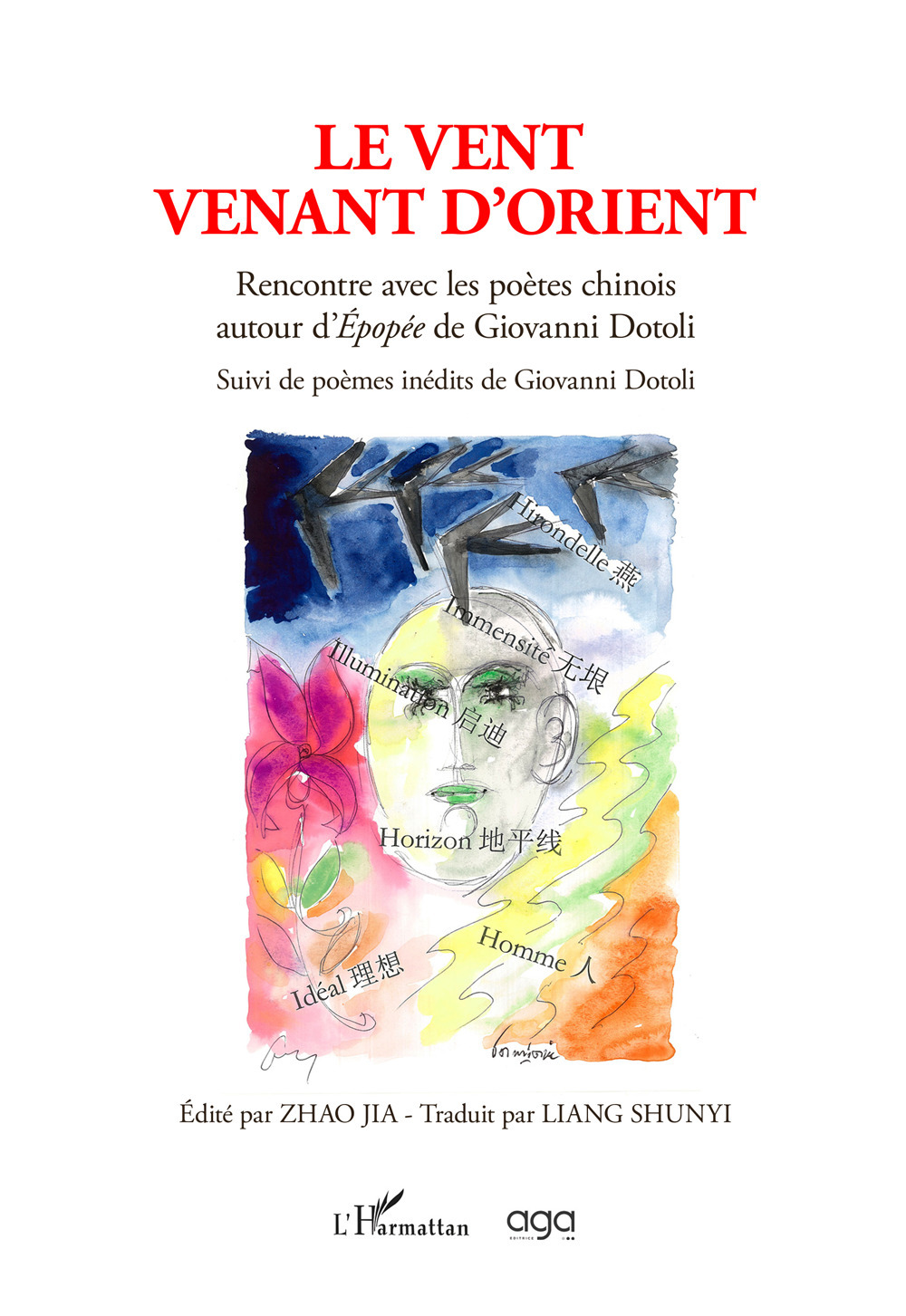 Le vent venant d'Orient. Rencontre avec les poètes chinois autour d'Épopée de Giovanni Dotoli suivi des poèmes inédits de Giovanni Dotoli